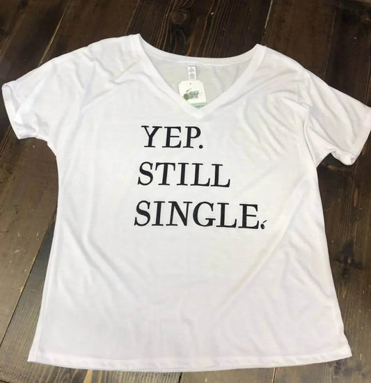 Women's Yup, Still Single Tee
