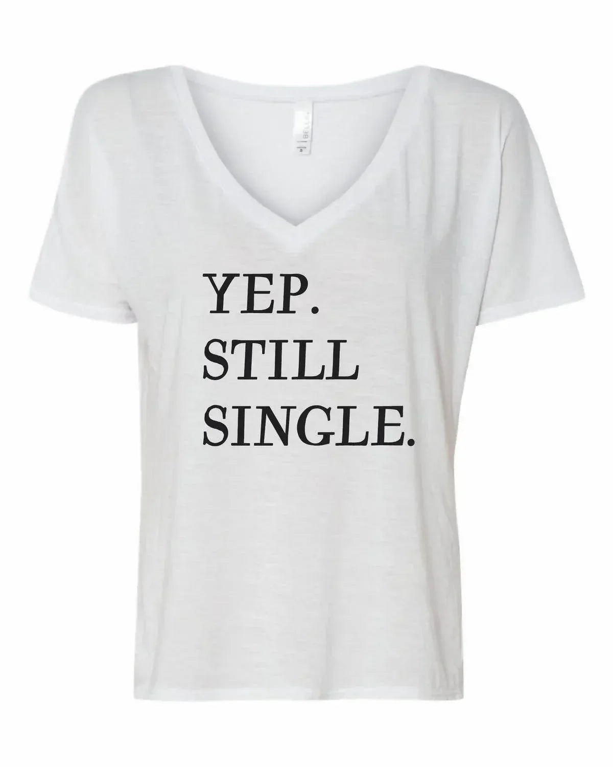 Women's Yup, Still Single Tee