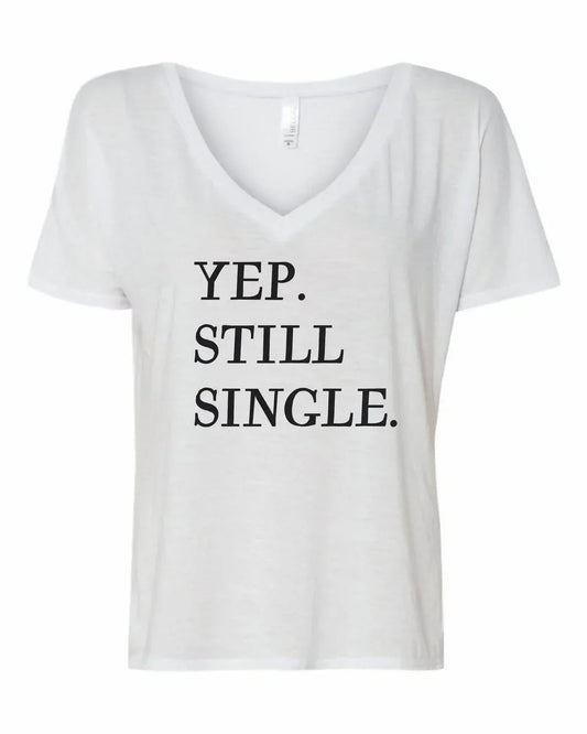 Women's Yup, Still Single Tee