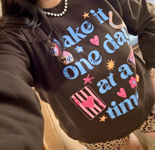 Take it One Day At A Time Sweatshirt