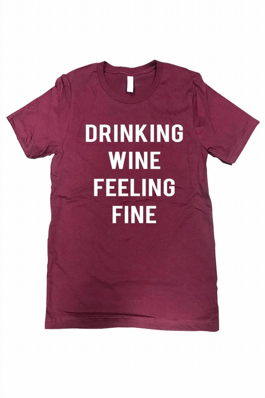 Women's Drinking Wine Feeling Fine Tee