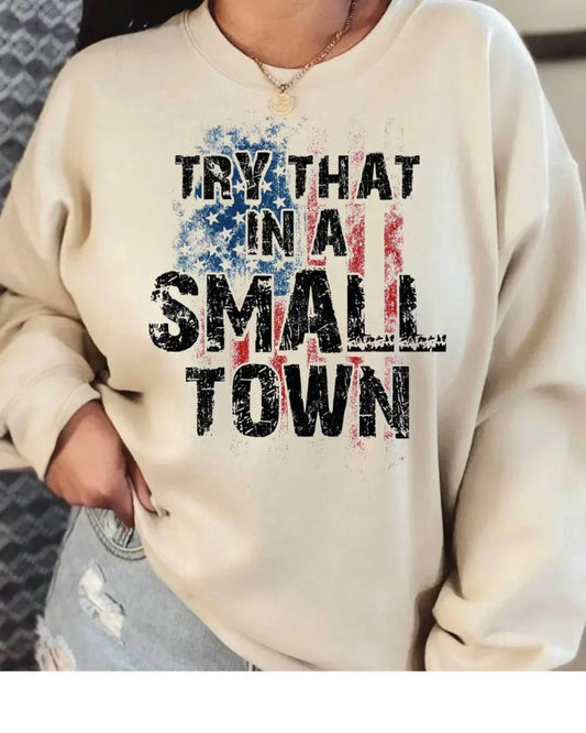 Try That In A Small Town Kapuzenpullover