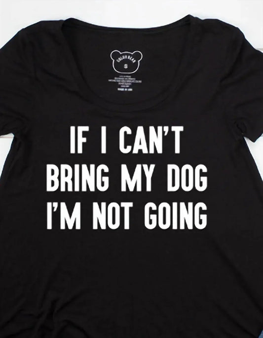 Women's If I Cant Bring My Dog
