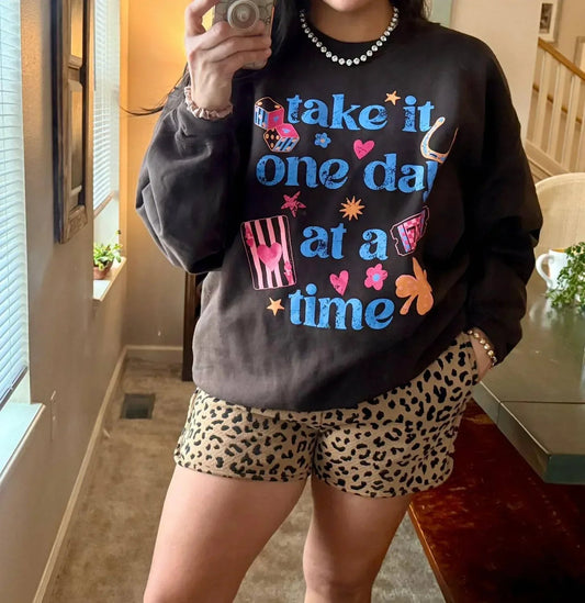 Take it One Day At A Time Sweatshirt