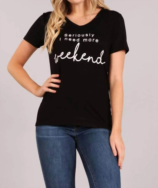 Ich brauche mehr Wochenende T-Shirt