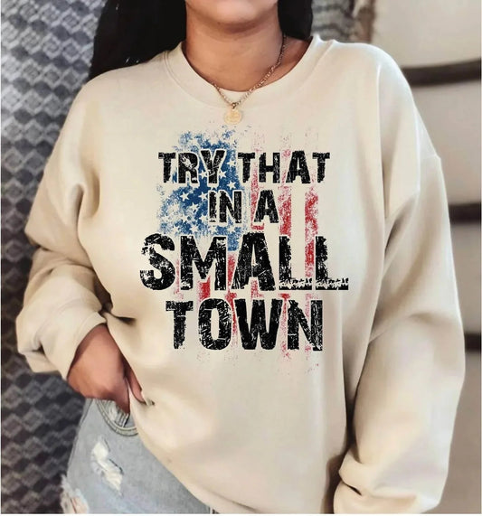 Try That In A Small Town Kapuzenpullover